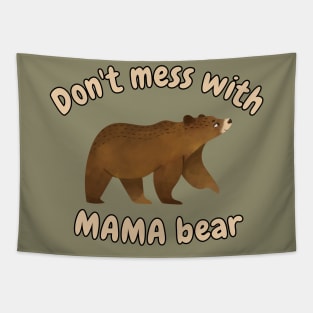 Dont mess with mama bear Tapestry