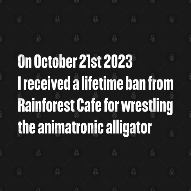 I Received a Lifetime Ban For Wrestling the Animatronic Alligator by Meat Beat