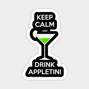 Keep calm and drink appletini Magnet