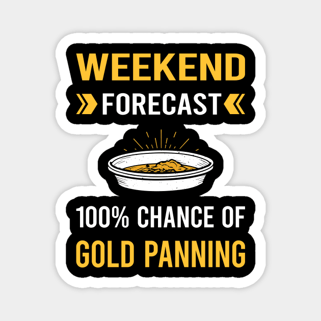 Weekend Forecast Gold Panning Panner Magnet by Bourguignon Aror