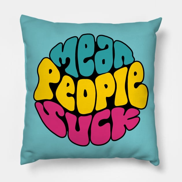 Mean People Suck Word Art Pillow by Slightly Unhinged