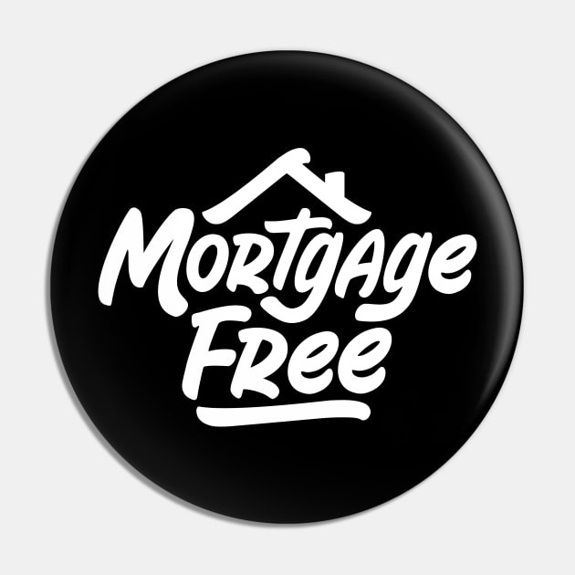 Mortgage Free - Debt Freedom Pin by toddsimpson