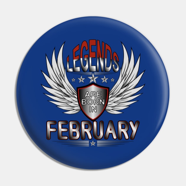 Legends Are Born In February Pin by Designoholic