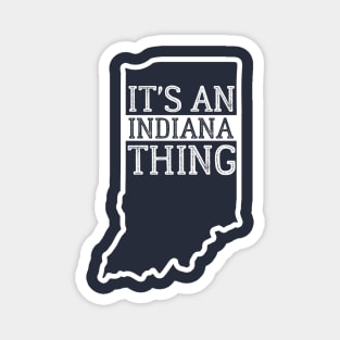 It's An Indiana Thing Magnet