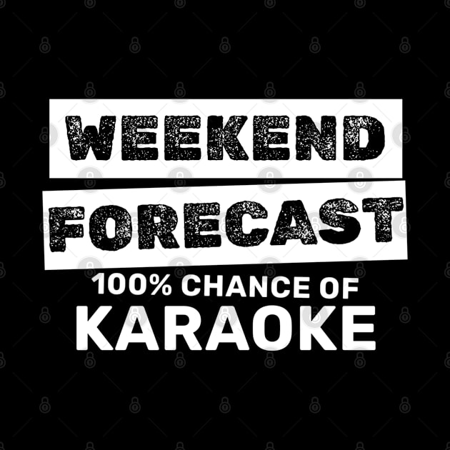 Karaoke - Weekend Forecast Hundred Procent Chance Of Karaoke by denkanysti