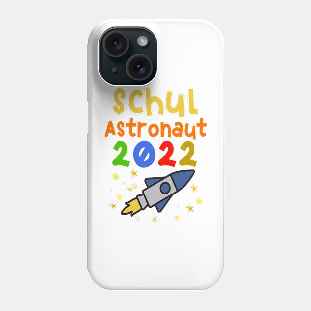 Weltall Schulastronaut 2022 T shirt Phone Case by chilla09