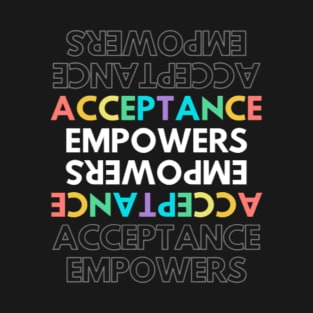 Acceptance Empowers T-Shirt Active T-Shirt