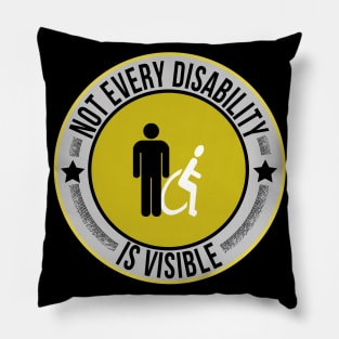 Not Every Disability is Visible Awareness Illness Pillow