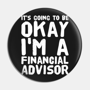 It's going to be okay I'm a financial advisor Pin