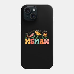 My Favorite People Call Me Memaw Mothers Day Phone Case