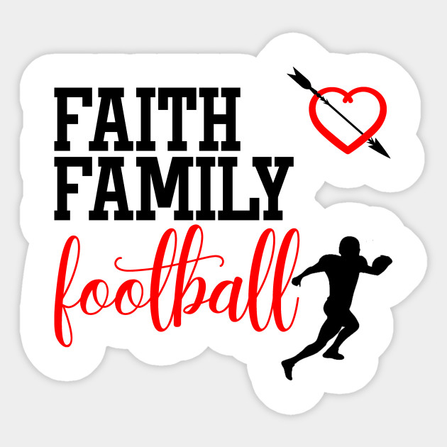 Faith Family Football Faith Family Football Sticker Teepublic