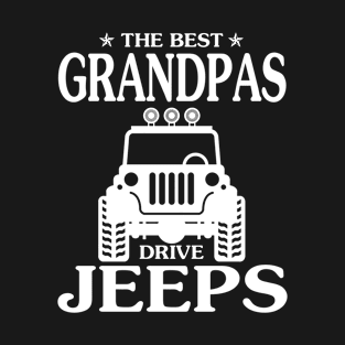 The Best Grandpas Drive Jeeps Father's Day Jeep Papa Jeep Daddy Jeep Father's Day Jeep Offroad Jeep Lover T-Shirt