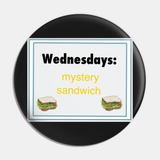 Wednesdays: Mystery Sandwich Pin