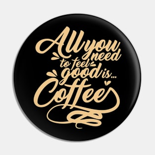 All you need is coffee Pin