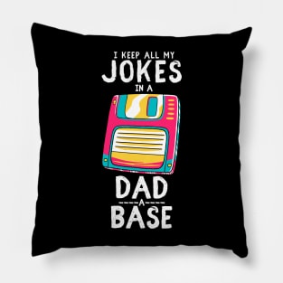 I Keep All My Dad Jokes In A Dad-a-base Pillow