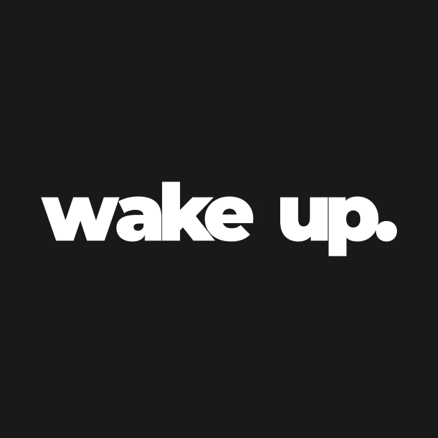 Wake Up Typography by enchantopia