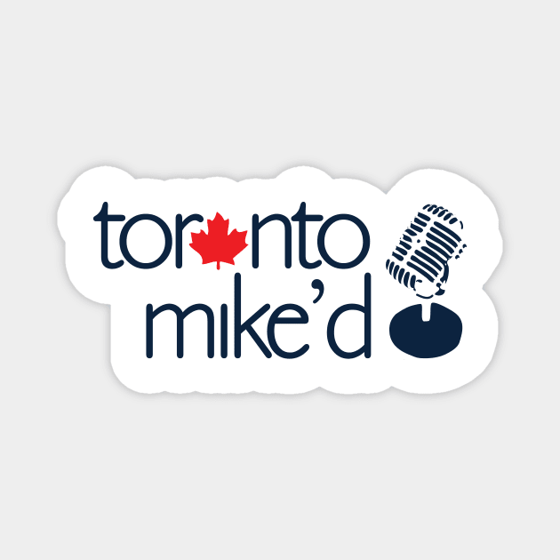 Toronto Mike'd Podcast Logo Magnet by Toronto Mike