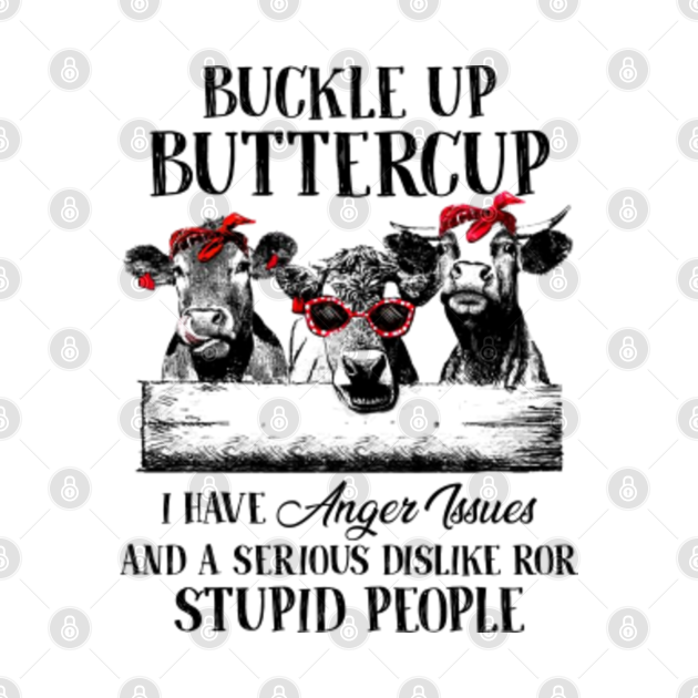 buckle up buttercup i have anger issues funny cows cow hülle