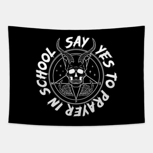 Say YES to Satanic Prayer in School Tapestry by Super Secret Villain