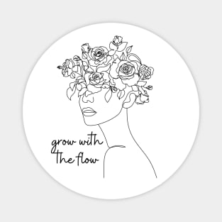 Grow with the flow floral self care quote Magnet