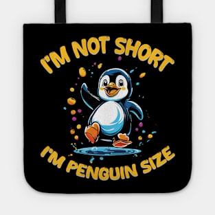 I'm Not Short I'm Penguin Size Tote