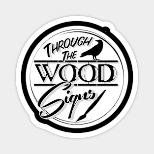 Through The Wood Signs Magnet