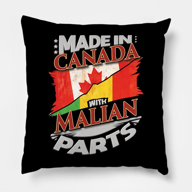 Made In Canada With Malian Parts - Gift for Malian From Mali Pillow by Country Flags