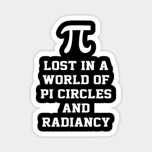 Lost In A World Of Pi Math Mathematics - Pi Day Magnet