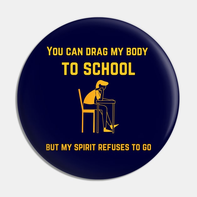 back to school design, You can drag my body to school but my spirit refuses to go black Pin by Mohammed ALRawi