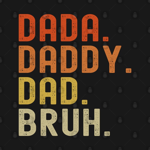 Men Dada Daddy Dad Bruh Fathers Day Vintage Funny Father by starryskin