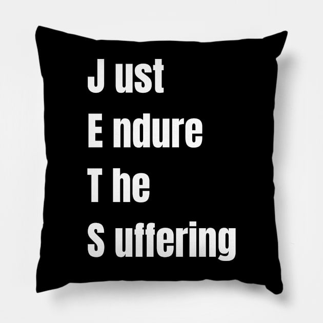 just endure the suffering Pillow by mdr design