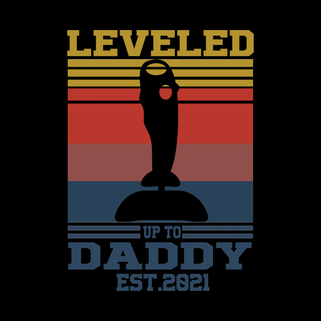 leveled up to daddy est 2021 by FatTize