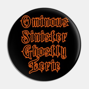 Halloween is Ominous, Sinister, Ghostly, Eerie Pin