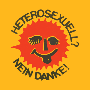 Heterosexuell? Nein Danke! T-Shirt