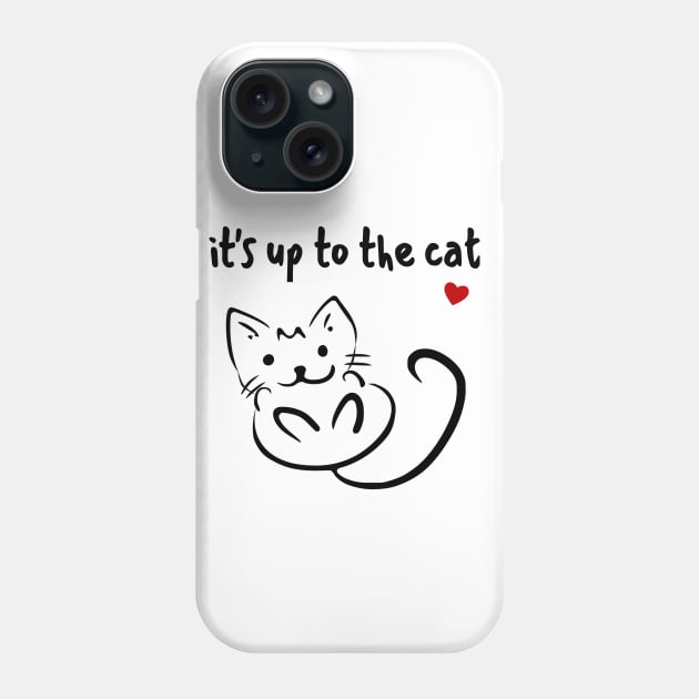 it's up to the cat Phone Case by summerDesigns