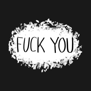 Fuck You T-Shirt