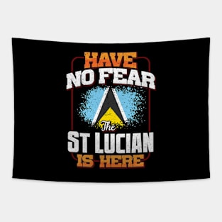 St Lucian Flag  Have No Fear The St Lucian Is Here - Gift for St Lucian From St Lucia Tapestry