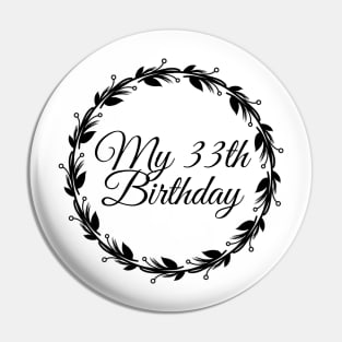 My 33th Birthday Pin