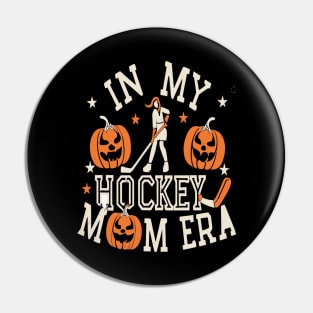 In My HOCKEY Mom Era Women Mama Sport Player Pin