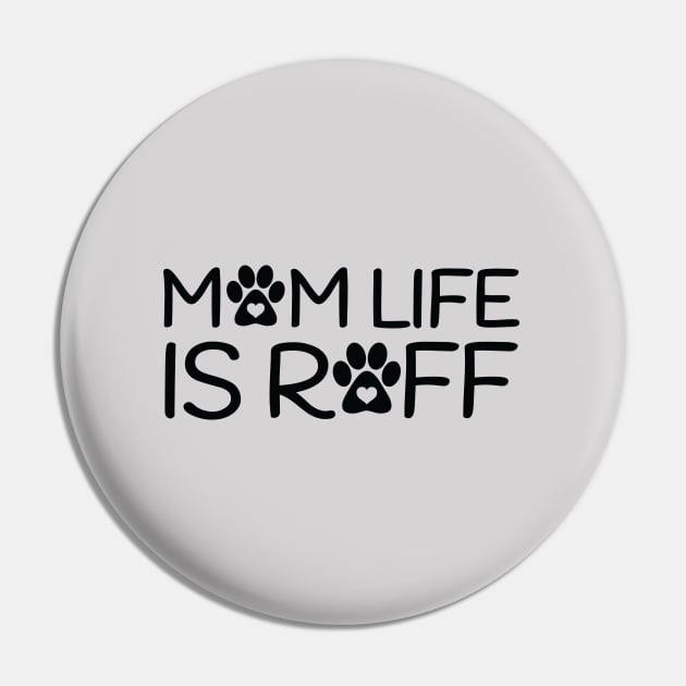 Mom life is ruff Pin by Julorzo