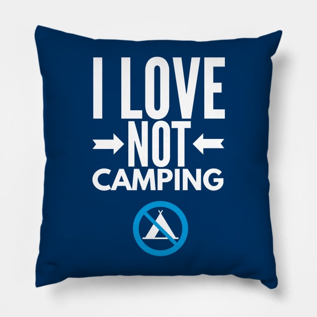 I Love Not Camping Pillow by FlashMac