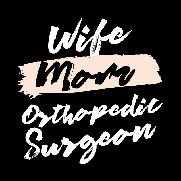 Cute Wife Mom Orthopedic Surgeon Gift Idea by BetterManufaktur