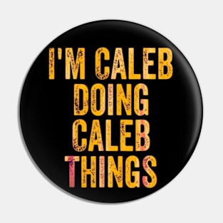 I'm Caleb doing Caleb things Pin