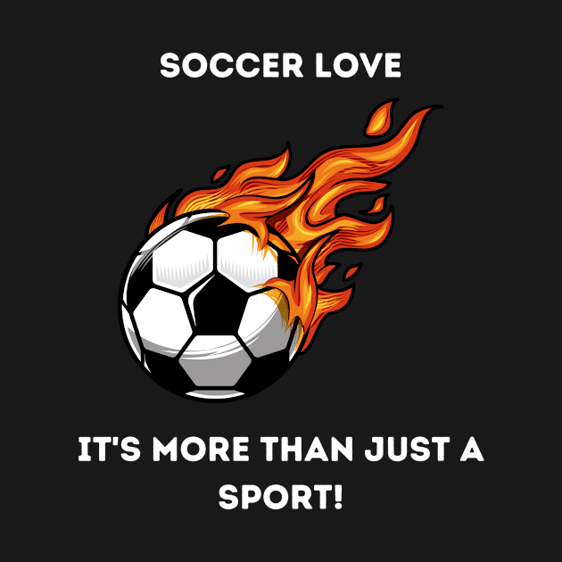 Soccer Love: It's More Than Just a Sport! by cap2belo