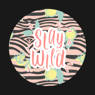 Stay wild (like a zebra does) T-Shirt