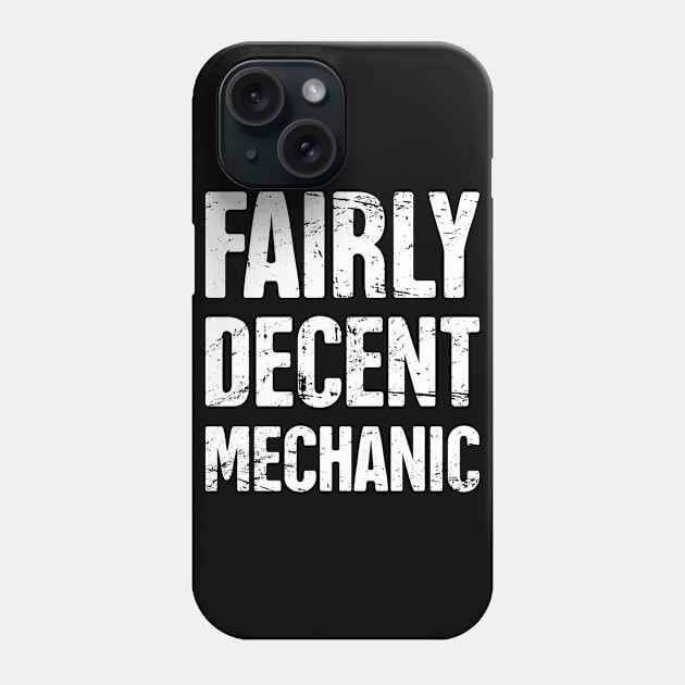 Fairly Decent Mechanic Phone Case by Wizardmode
