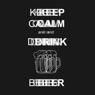 Keep Calm and Drink T-Shirt