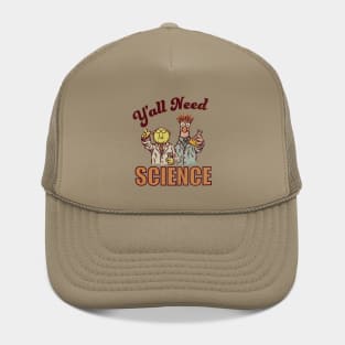 Y'all Need Science Hat