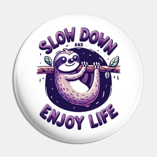 Sloth Says: Slow Down And Enjoy Life Pin