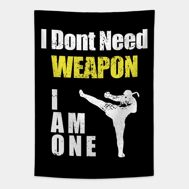 i dont need weapon i am one Tapestry by ArtStopCreative